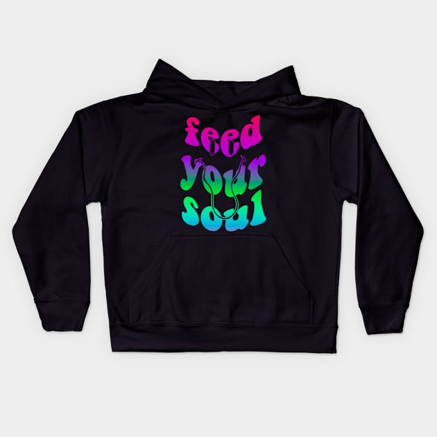 Feed Your Soul Kids Hoodie by Ur Local Hippie